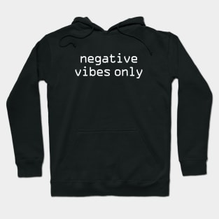 Negative vibes only funny Hoodie